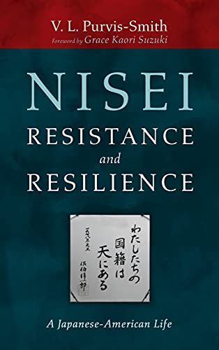 Nisei Resistance and Resilience: A Japanese-American Life