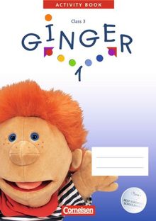 Ginger - Westliche Bundesländer - Bisherige Ausgabe: Band 1: 3. Schuljahr - Activity Book: Lehr- und Lernmaterial für den früh beginnenden Englischunterricht ab Klasse 3