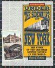 Under the Sidewalks of New York: The Story of the Greatest Subway System in the World