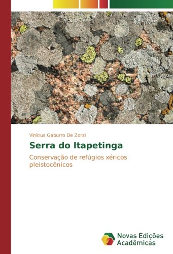 Serra do Itapetinga: Conservação de refúgios xéricos pleistocênicos
