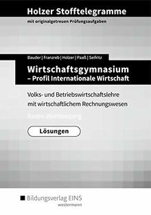 Holzer Stofftelegramme Baden-Württemberg – Wirtschaftsgymnasium: Profil Internationale Wirtschaft: Lösungen von Holzer, Volker, Bauder, Markus | Buch | Zustand gut