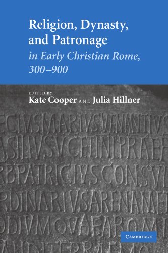 Religion, Dynasty, and Patronage in Early Christian Rome, 300-900