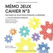 MÉMO JEUX - Cahier N°3: 100 pages de jeux pour stimuler la mémoire + 1 atelier mémoire immédiate (Les cahiers Mémo Jeux, Band 3)
