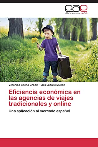 Eficiencia económica en las agencias de viajes tradicionales y online: Una aplicación al mercado español