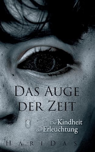 Das Auge der Zeit: Die Kindheit der Erleuchtung