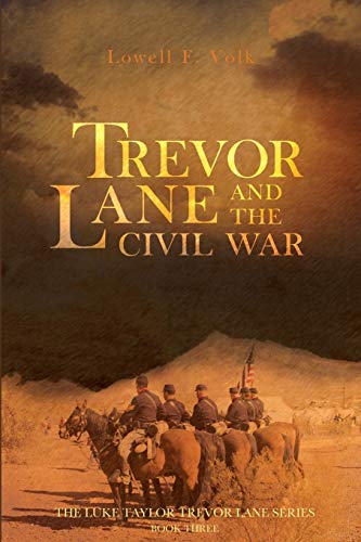 Trevor Lane and the Civil War (The Luke Taylor Trevor Lane Series, Band 3)