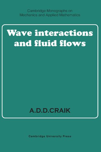 Wave Interactions and Fluid Flows (Cambridge Monographs on Mechanics)