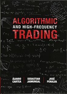 Algorithmic and High-Frequency Trading (Mathematics, Finance and Risk)