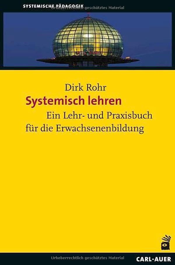 Dirk Rohr Systemisch Lehren – Lernen Begleiten, Ein Lehr- Und Praxisbuch Für Die Erwachsenenbildung (Systemische Pädagogik)