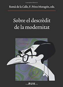 Sobre el descrèdit de la modernitat (Oberta, Band 179)