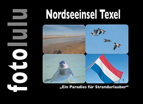 Nordseeinsel Texel: Ein Paradies für Strandurlauber