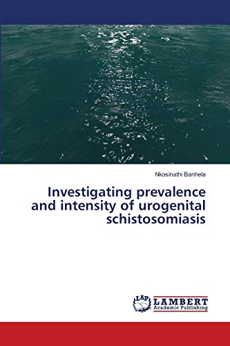 Investigating prevalence and intensity of urogenital schistosomiasis