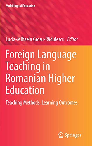 Foreign Language Teaching in Romanian Higher Education: Teaching Methods, Learning Outcomes (Multilingual Education, Band 27)