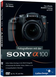 Fotografieren mit der Sony Alpha 100 (DVD-ROM)