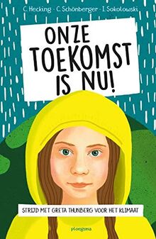Onze toekomst is nu!: strijd met Greta Thunberg voor het klimaat