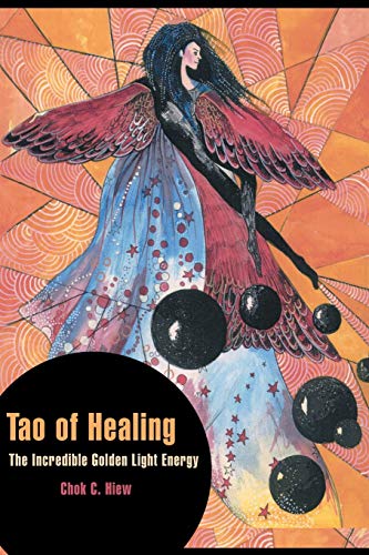 Chok Hiew Tao Of Healing, The Incredible Golden Light Energy