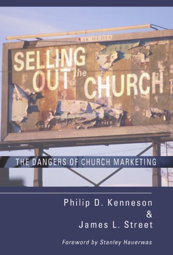 Selling Out the Church: The Dangers of Church Marketing