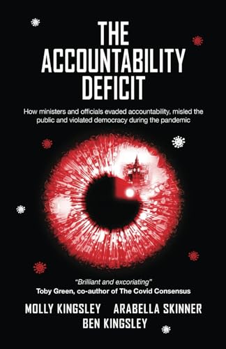 The Accountability Deficit: How ministers and officials evaded accountability, misled the public and violated democracy during the pandemic