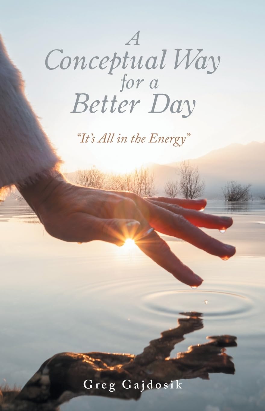 A Conceptual Way for a Better Day: It's All in the Energy