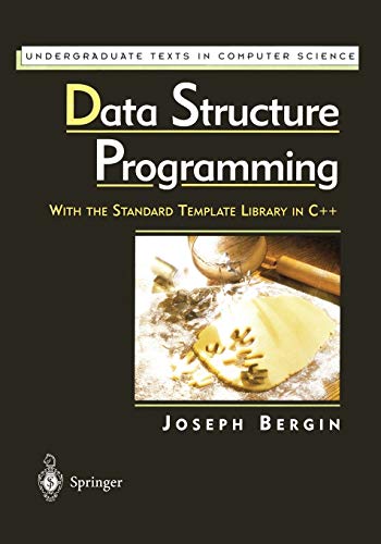 Data Structure Programming: With the Standard Template Library in C++ (Undergraduate Texts in Computer Science)