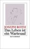 Das Leben ist ein Wartesaal: Über die Kunst, sich Neuem zu stellen (insel taschenbuch)