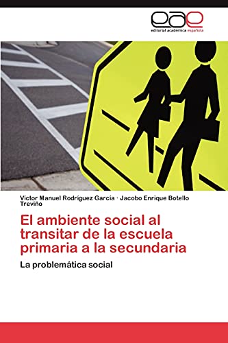 El ambiente social al transitar de la escuela primaria a la secundaria: La problemática social