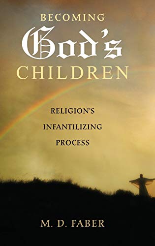 Becoming God's Children: Religion's Infantilizing Process