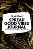 Do Not Read! Spread Good Vibes Journal: Day-To-Day Life, Thoughts, and Feelings (6x9 Softcover Journal / Notebook) (6x9 Blank Journal, Band 131)