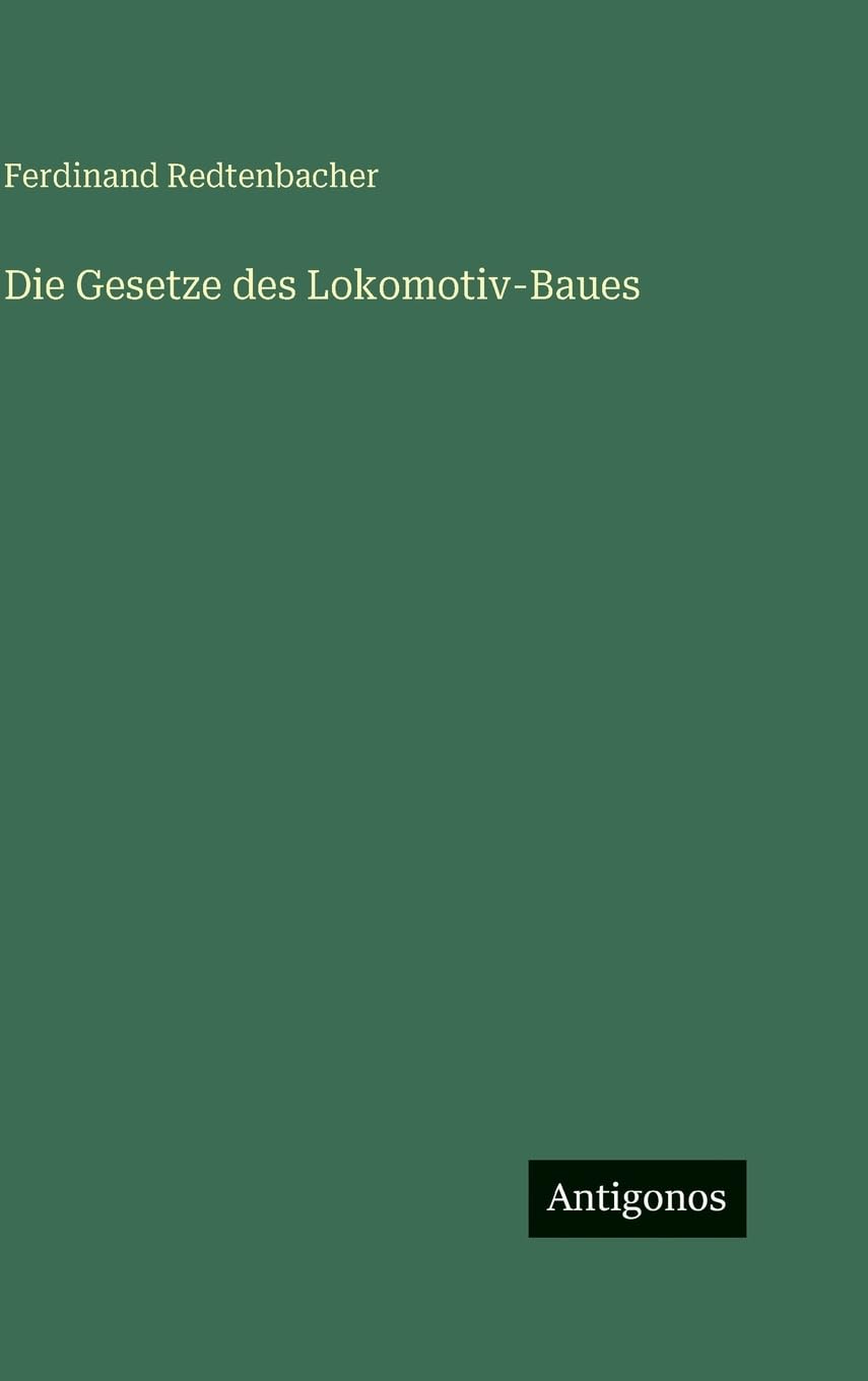 Die Gesetze des Lokomotiv-Baues