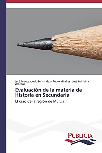 Evaluación de la materia de Historia en Secundaria: El caso de la región de Murcia