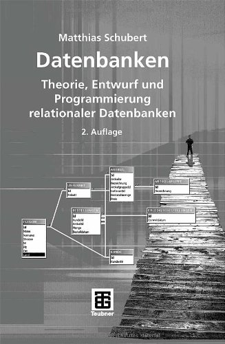 Datenbanken: Theorie, Entwurf und Programmierung relationaler Datenbanken