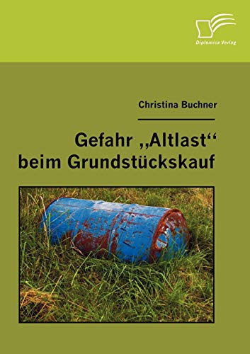 Gefahr Altlast beim Grundstückskauf - Christina Buchner Kartoniert (TB)