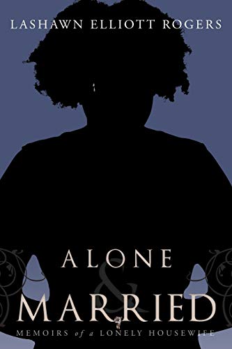 Alone & Married: Memoirs of a lonely housewife