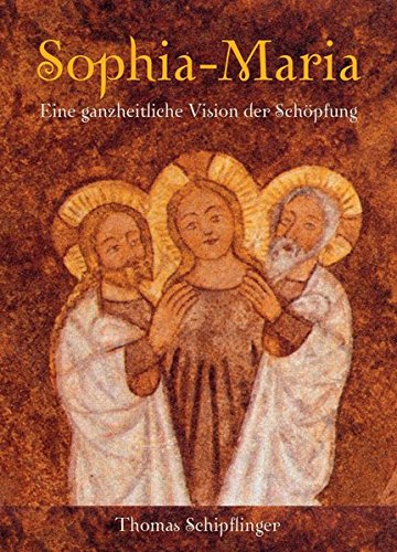 Sophia-Maria: Eine ganzheitliche Vision der Schöpfung (Fabrica libri)