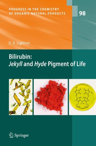 Bilirubin: Jekyll and Hyde Pigment of Life: Pursuit of Its Structure Through Two World Wars to the New Millenium (Progress in the Chemistry of Organic Natural Products)