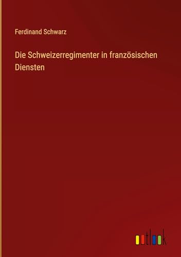 Die Schweizerregimenter in französischen Diensten