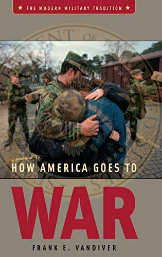 How America Goes to War (Modern Military Tradition)