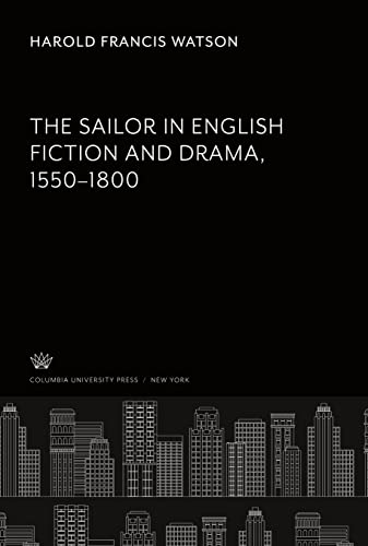 The Sailor in English Fiction and Drama 1550¿1800