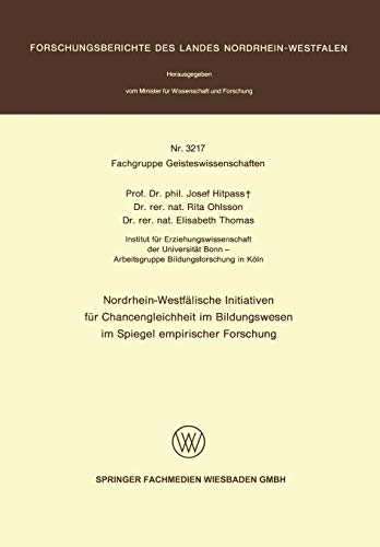 Nordrhein-Westfälische Initiativen für Chancengleichheit im Bildungswesen im Spiegel empirischer Forschung (Forschungsberichte des Landes Nordrhein-Westfalen, 3217, Band 3217)