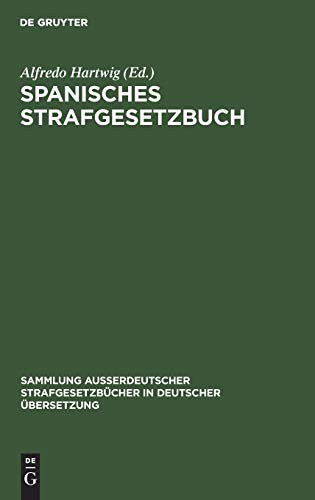 Spanisches Strafgesetzbuch: Vom 17. Juni 1870 (Sammlung außerdeutscher Strafgesetzbücher in deutscher Übersetzung, 26, Band 26)