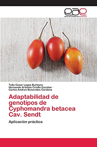 Adaptabilidad de genotipos de Cyphomandra betacea Cav. Sendt: Aplicación práctica