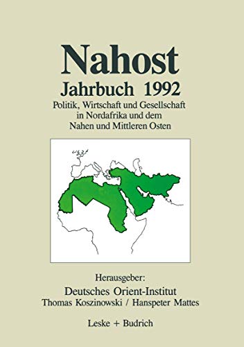 Nahost Jahrbuch 1992: Politik, Wirtschaft und Gesellschaft in Nordafrika und dem Nahen und Mittleren Osten
