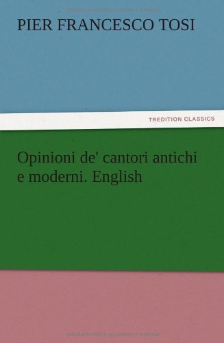Opinioni de' cantori antichi e moderni. English