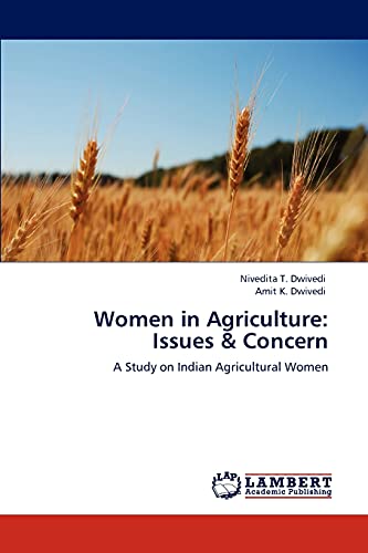 Women in Agriculture: Issues & Concern: A Study on Indian Agricultural Women