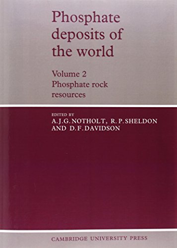 Phosphate Deposits of the World: Volume 2, Phosphate Rock Resources (Cambridge Earth Science Series)