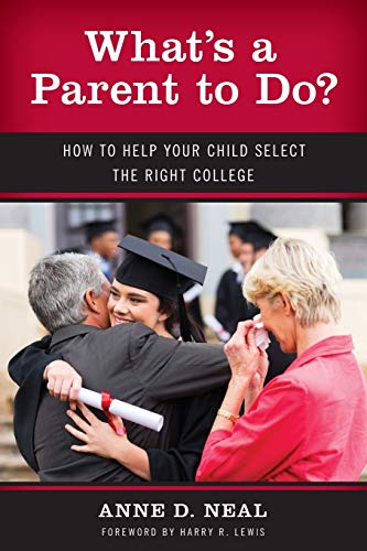 What's a Parent to Do ?: How to Help Your Child Select the Right College (New Frontiers in Education)
