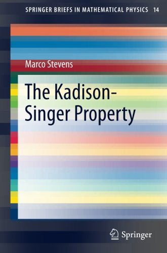 The Kadison-Singer Property (SpringerBriefs in Mathematical Physics)