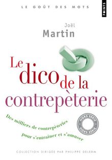 Le dico de la contrepèterie : des milliers de contrepèteries pour s'entraîner et s'amuser