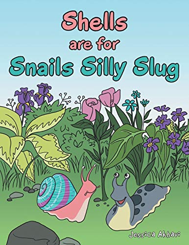 Shells are for Snails Silly Slug