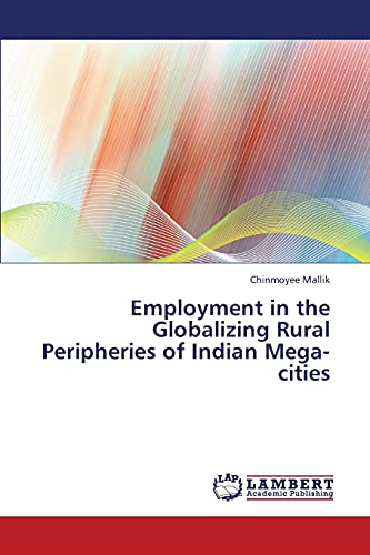 Employment in the Globalizing Rural Peripheries of Indian Mega-cities